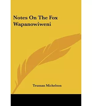 Notes on the Fox Wapanowiweni