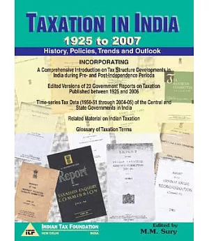 Taxation in India - 1925 to 2007: History, Policies, Trends and Outlook