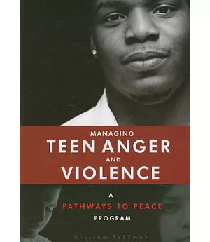 Managing Teen Anger and Violence: A Pathways to Peace Program