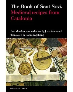 The Book of Sent Sovi: Medieval Recipes from Catalonia