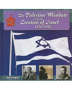 The Palestine Mandate and the Creation of Israel, 1920-1949