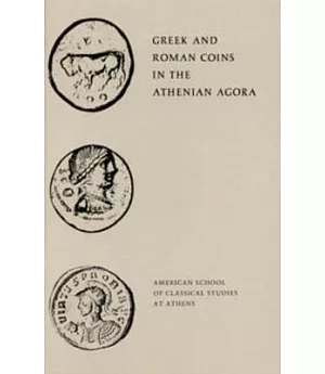 Greek and Roman Coins in the Athenian Agora