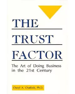 The Trust Factor: The Art of Doing Business in the 21st Century