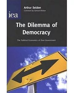 The Dilemma of Democracy: The Political-Economics of Over-Government