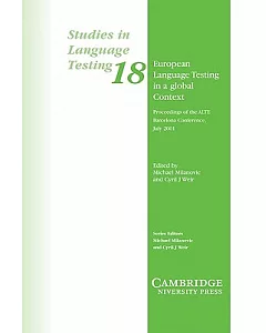 European Language Testing in a Global Context: Proceedings of the Alte Conference Barcelona July 2001