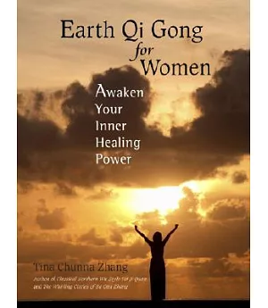 Earth Qi Gong for Women: Awaken Your Inner Healing Power