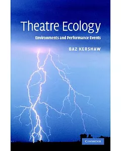 Theatre Ecology: Environments and Performance Events