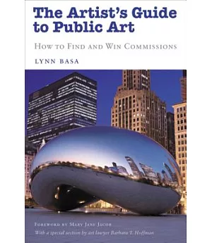 The Artist’’s Guide to Public Art: How to Find and Win Commissions