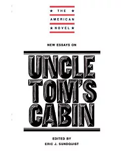 New Essays on Uncle Tom’s Cabin