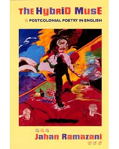 The Hybrid Muse: Postcolonial Poetry in English