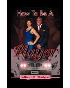How to Be a Player