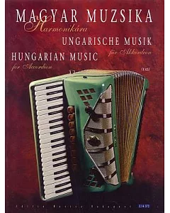 Hungarian Music for Accordion: Magyar Muzsika Harmonikara