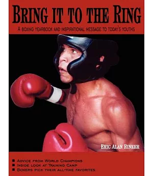 Bring It to the Ring: A Boxing Yearbook and Inspirational Message to Today’s Youths