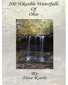 Hiking Ohio’s Falls 200 More Hikeable Waterfalls