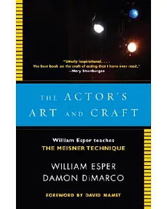 The Actor’s Art and Craft: william Esper Teaches the Meisner Technique