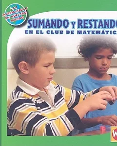 Sumando Y Restando En El Club De Matematicas/ Adding and Subtracting in Math Club