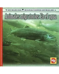 Animales Migratorios En El Agua/ Migrating Animals of the Water