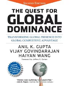 The Quest for Global Dominance: Transforming Global Presence into Global Competitive Advantage