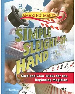 Simple Sleight-of-Hand: Card and Coin Tricks for the Beginning Magician