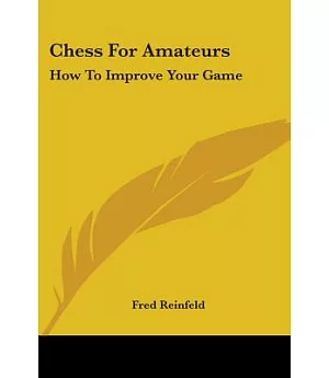 Chess For Amateurs: How to Improve Your Game