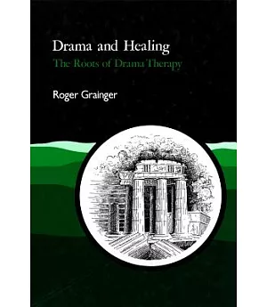 Drama and Healing: The Roots of Drama Therapy