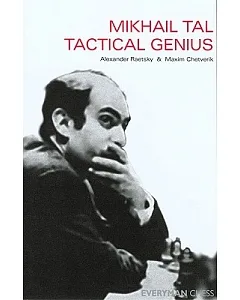 Mikhail Tal Tactical Genius: The Masters