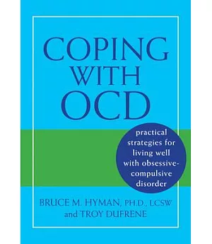 Coping With OCD: Practical Strategies for Living Well With Obsessive-compulsive Disorder