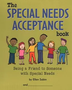 The Special Needs Acceptance Book: Being a Friend to Someone With Special Needs