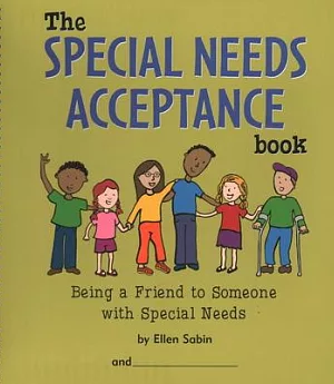 The Special Needs Acceptance Book: Being a Friend to Someone With Special Needs