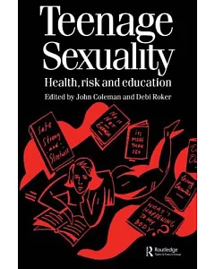 Teenage Sexuality: Health, Risk and Education