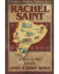 Rachel Saint: A Star in the Jungle