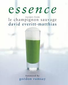 Essence: Recipes from Le Champignon Sauvage