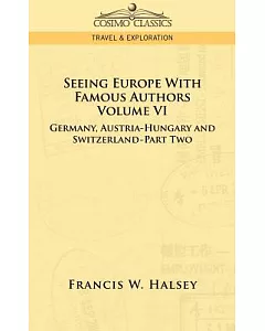 Seeing Europe With Famous Authors: Germany, Austria-hungary And Switzerland