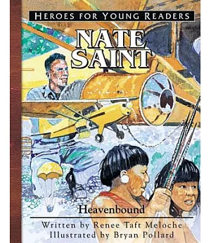 Nate Saint: Heavenbound