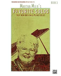 martha Mier’s Favorite Solos, Book 3: 9 of Her Original Piano Solos