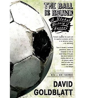 The Ball Is Round: A Global History of Soccer