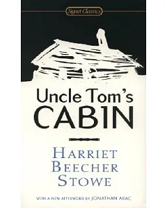 Uncle Tom’s Cabin: Or, Life Among the Lowly