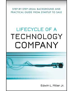 Lifecycle of a Technology Company: Step-by-Step Legal Background and Practical Guide from Start-Up to Sale