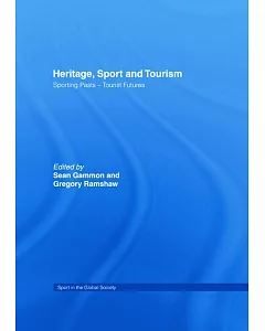 Heritage, Sport and Tourism: Sporting Pasts - Tourist Futures