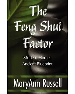 The Feng Shui Factor: Modern Homes, Ancient Blueprint