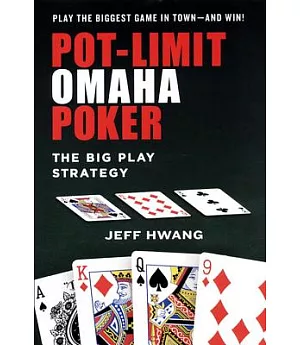 Pot-Limit Omaha Poker: The Big Play Strategy