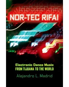 Nor-tec Rifa!: Electronic Dance Music from Tijuana to the World