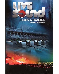 Live Sound: Theory & Practice