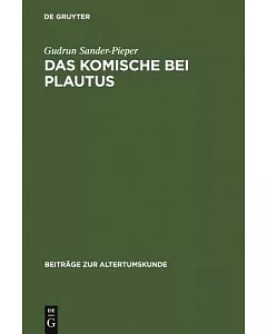 Das Komische Bei Plautus/ the Comical in Plautus: Eine Analyse Zur Plautinischen Poetik