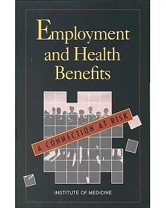 Employment and Health Benefits: A Connection at Risk