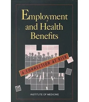 Employment and Health Benefits: A Connection at Risk