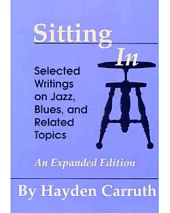 Sitting in: Selected Writings on Jazz, Blues, and Related Topics