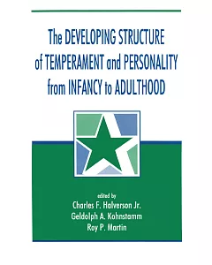 The Developing Structure of Temperament and Personality from Infancy to Adulthood