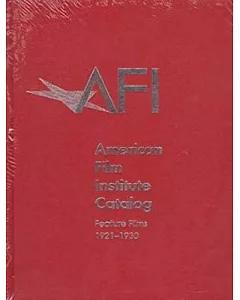 The American Film Institute Catalog: Of Motion Pictures Produced in the United States : Feature Films, 1921-1930