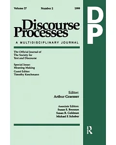 Discourse Process: A Multidisciplinary Journal : Meaning Making, 1999